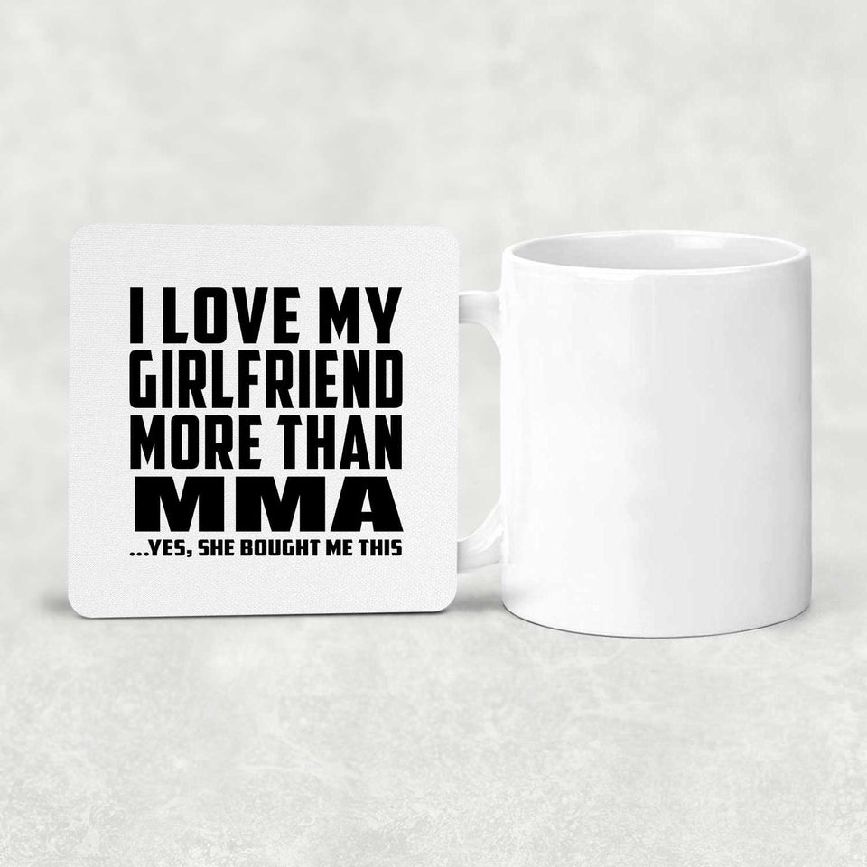 I Love My Girlfriend More Than MMA - Drink Coaster