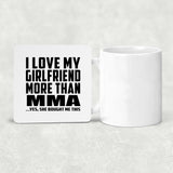 I Love My Girlfriend More Than MMA - Drink Coaster