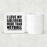 I Love My Girlfriend More Than Netball - Drink Coaster