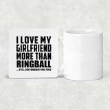 I Love My Girlfriend More Than Ringball - Drink Coaster