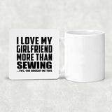 I Love My Girlfriend More Than Sewing - Drink Coaster