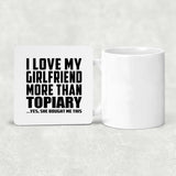 I Love My Girlfriend More Than Topiary - Drink Coaster