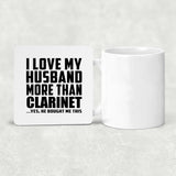 I Love My Husband More Than Clarinet - Drink Coaster