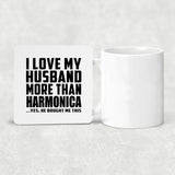 I Love My Husband More Than Harmonica - Drink Coaster