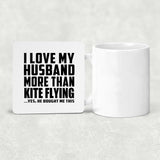 I Love My Husband More Than Kite Flying - Drink Coaster