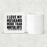 I Love My Husband More Than Martial Arts - Drink Coaster