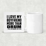 I Love My Boyfriend More Than Drum - Drink Coaster
