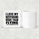 I Love My Boyfriend More Than Flying - Drink Coaster