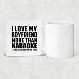 I Love My Boyfriend More Than Karaoke - Drink Coaster