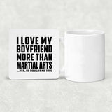 I Love My Boyfriend More Than Martial Arts - Drink Coaster