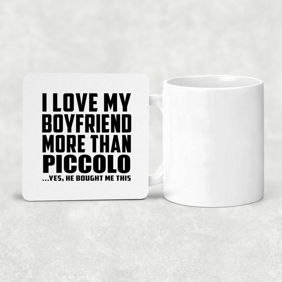 I Love My Boyfriend More Than Piccolo - Drink Coaster