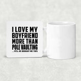 I Love My Boyfriend More Than Pole Vaulting - Drink Coaster