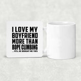 I Love My Boyfriend More Than Rope Climbing - Drink Coaster