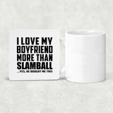 I Love My Boyfriend More Than Slamball - Drink Coaster