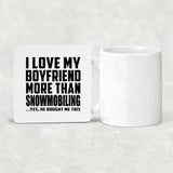 I Love My Boyfriend More Than Snowmobiling - Drink Coaster