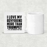 I Love My Boyfriend More Than Trumpet - Drink Coaster