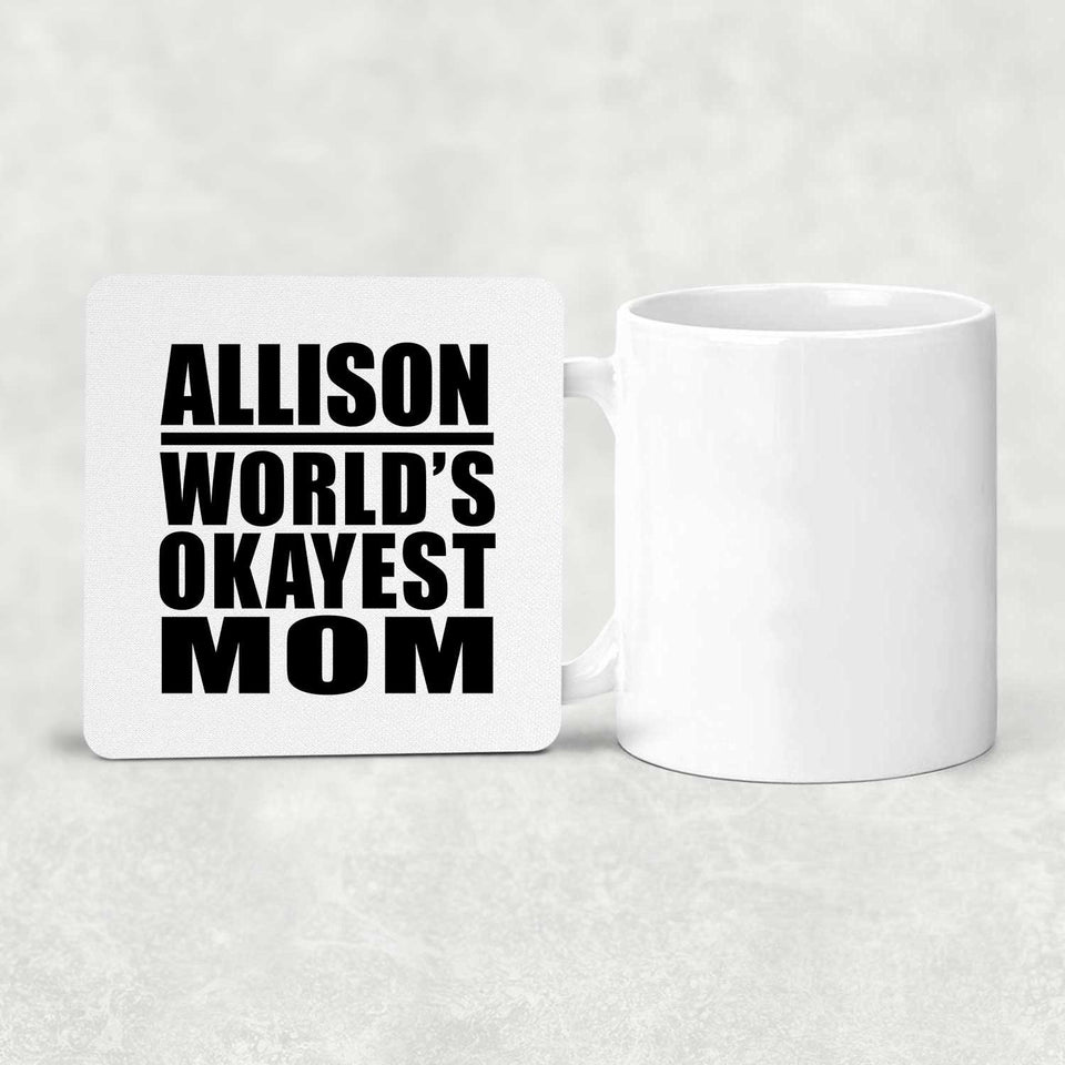 Allison World's Okayest Mom - Drink Coaster