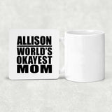 Allison World's Okayest Mom - Drink Coaster