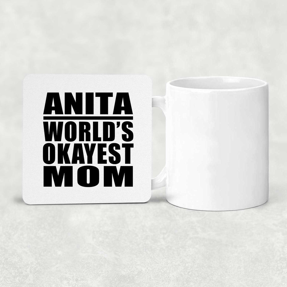 Anita World's Okayest Mom - Drink Coaster