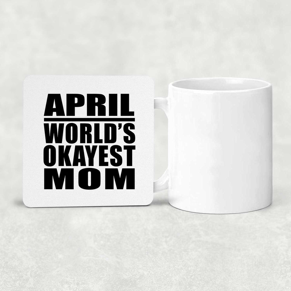 April World's Okayest Mom - Drink Coaster