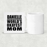 Danielle World's Okayest Mom - Drink Coaster