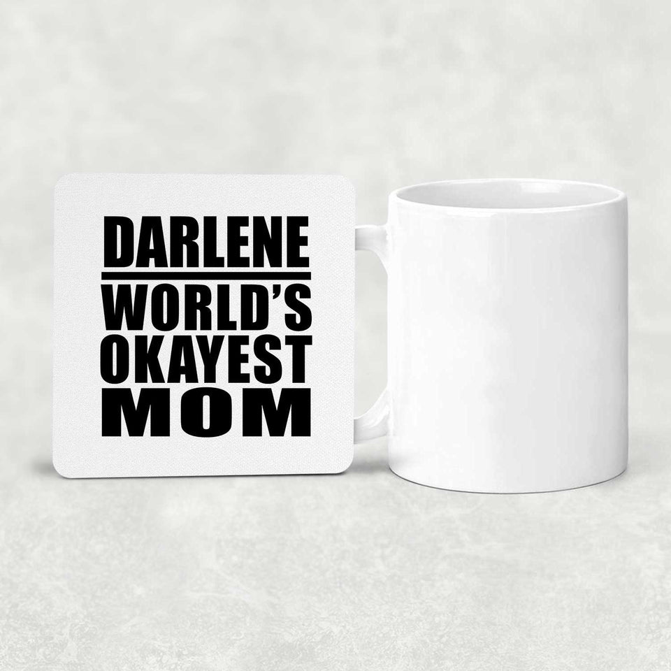 Darlene World's Okayest Mom - Drink Coaster
