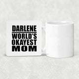 Darlene World's Okayest Mom - Drink Coaster