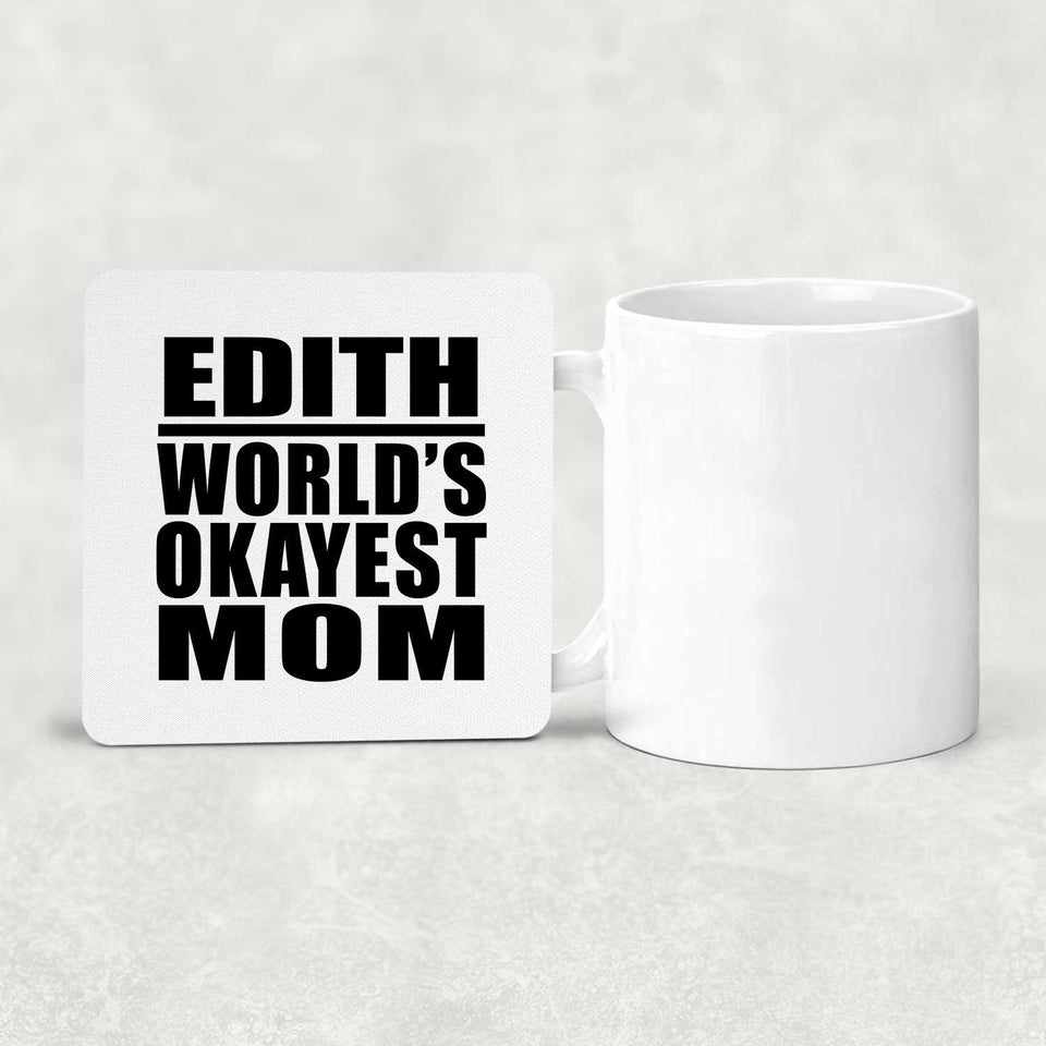 Edith World's Okayest Mom - Drink Coaster