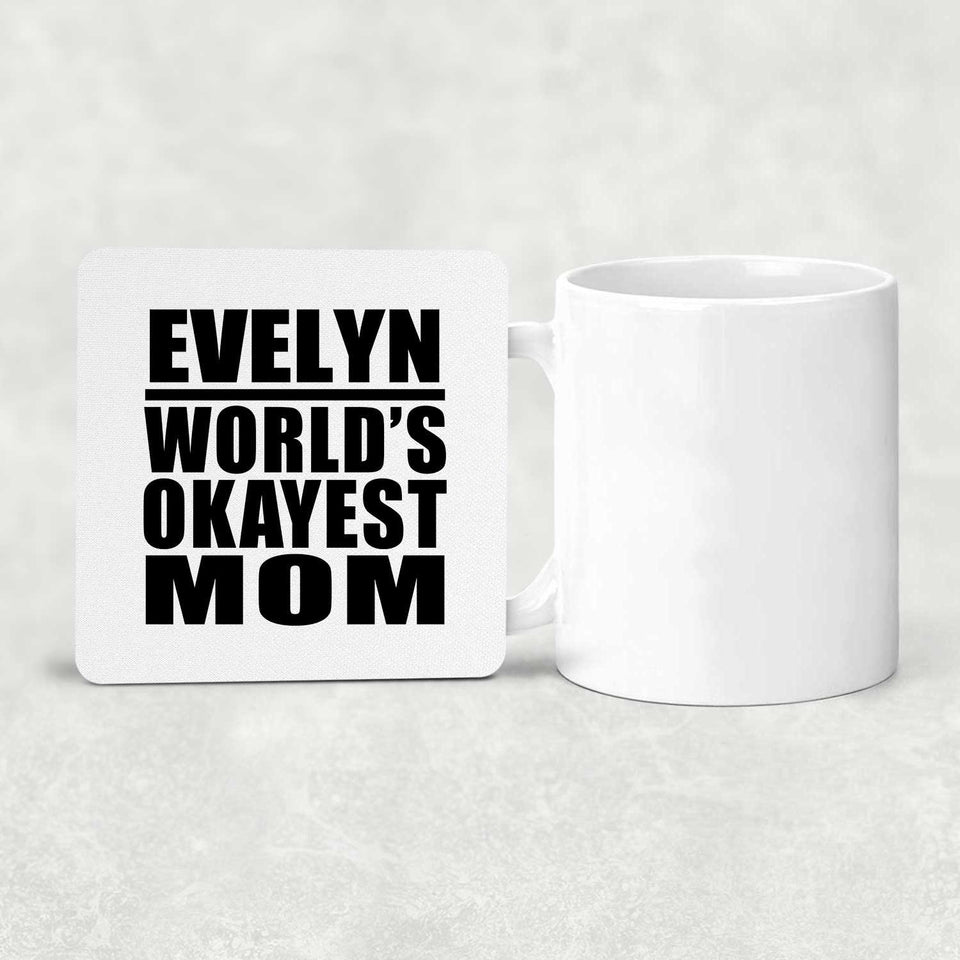 Evelyn World's Okayest Mom - Drink Coaster