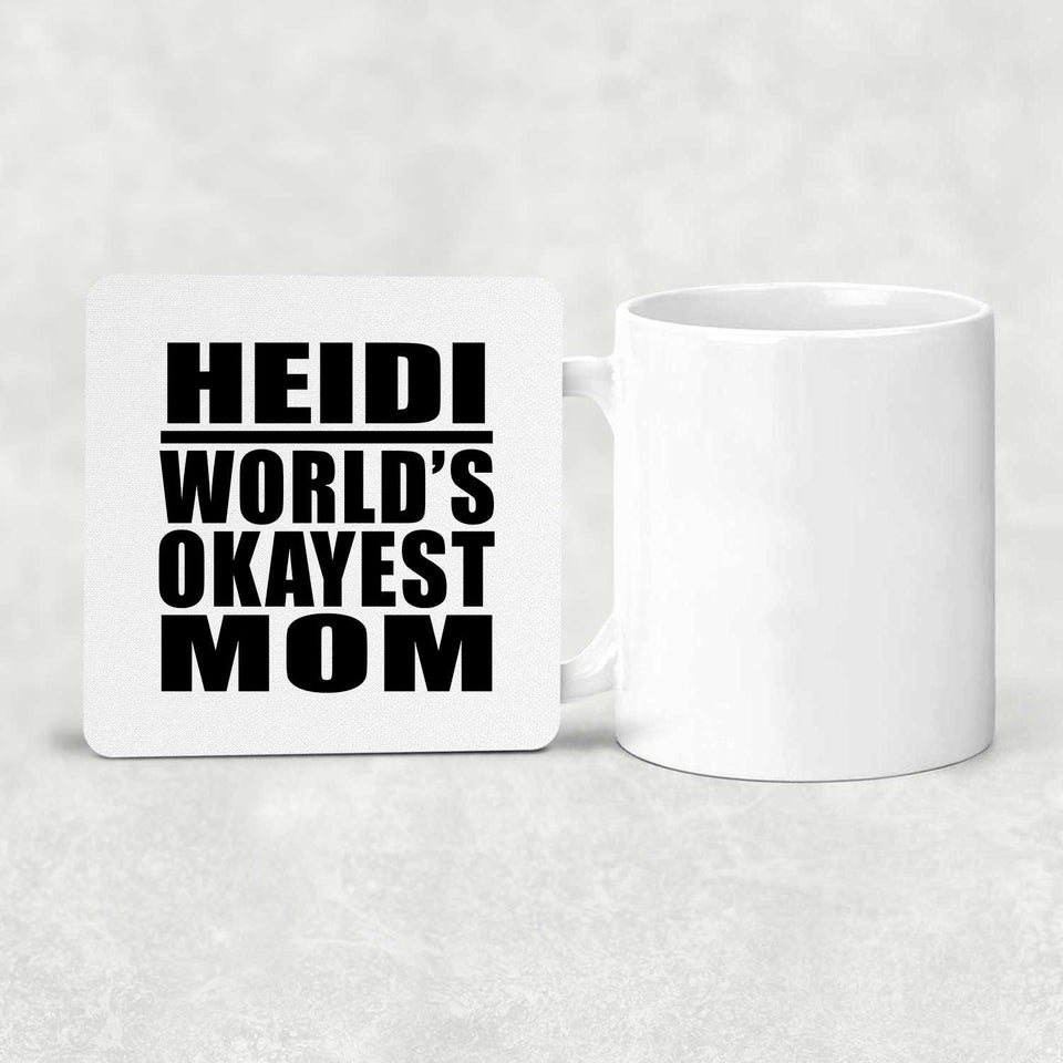 Heidi World's Okayest Mom - Drink Coaster
