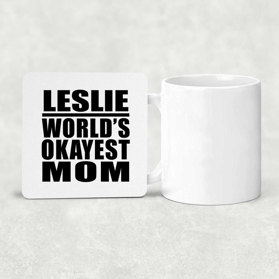 Leslie World's Okayest Mom - Drink Coaster