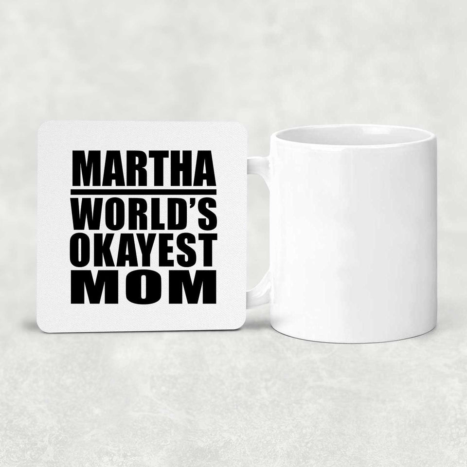 Martha World's Okayest Mom - Drink Coaster