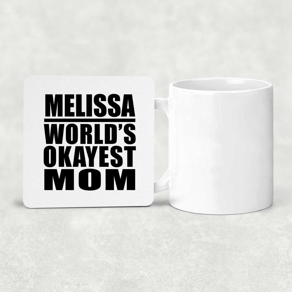 Melissa World's Okayest Mom - Drink Coaster