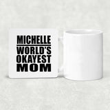 Michelle World's Okayest Mom - Drink Coaster
