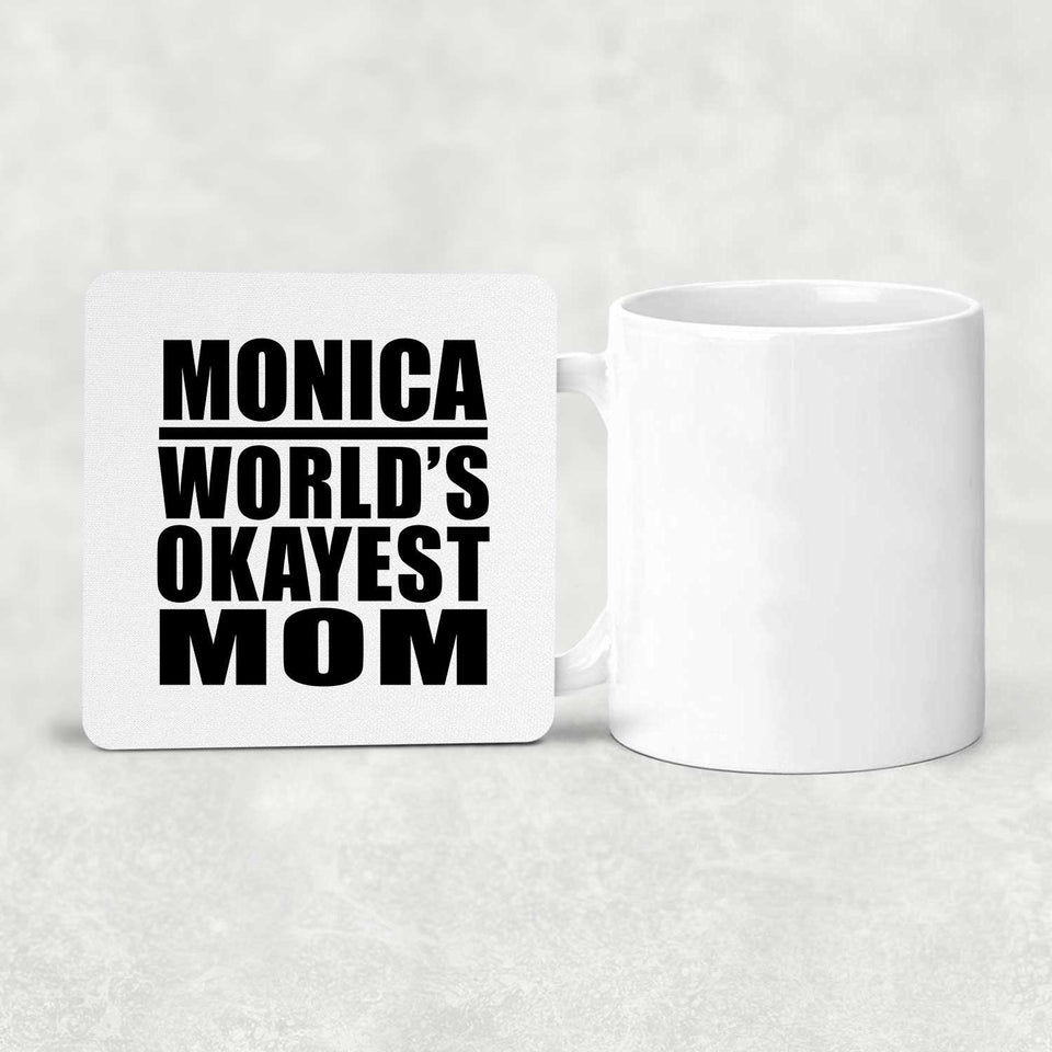 Monica World's Okayest Mom - Drink Coaster