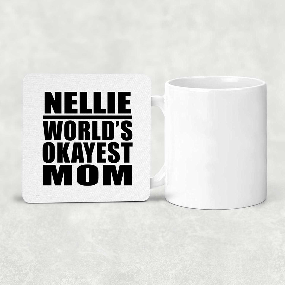 Nellie World's Okayest Mom - Drink Coaster
