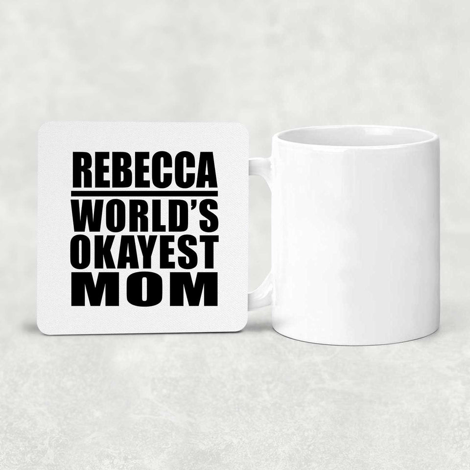 Rebecca World's Okayest Mom - Drink Coaster