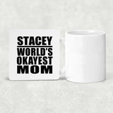 Stacey World's Okayest Mom - Drink Coaster