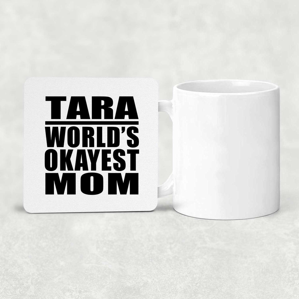 Tara World's Okayest Mom - Drink Coaster