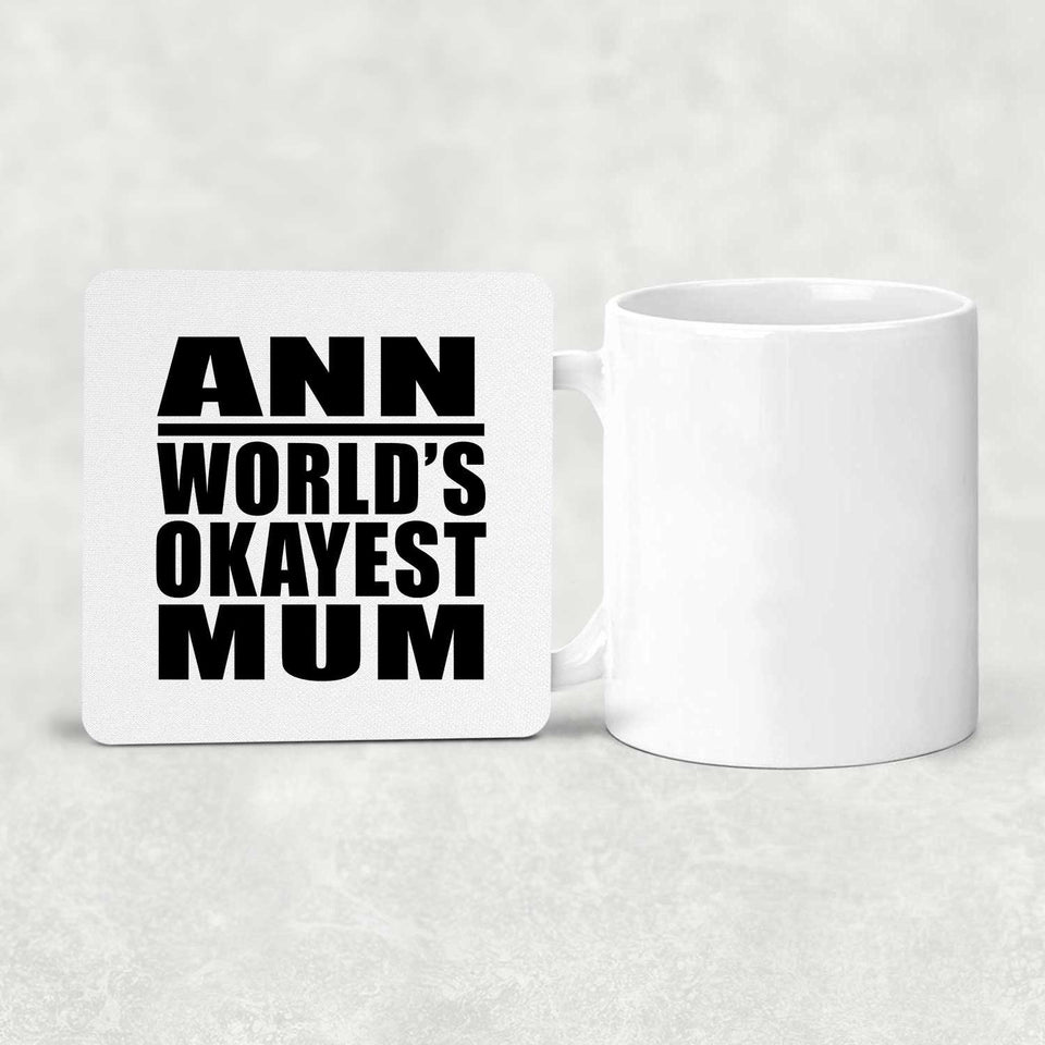 Ann World's Okayest Mum - Drink Coaster