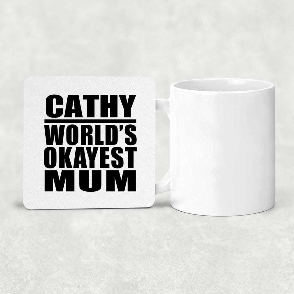 Cathy World's Okayest Mum - Drink Coaster