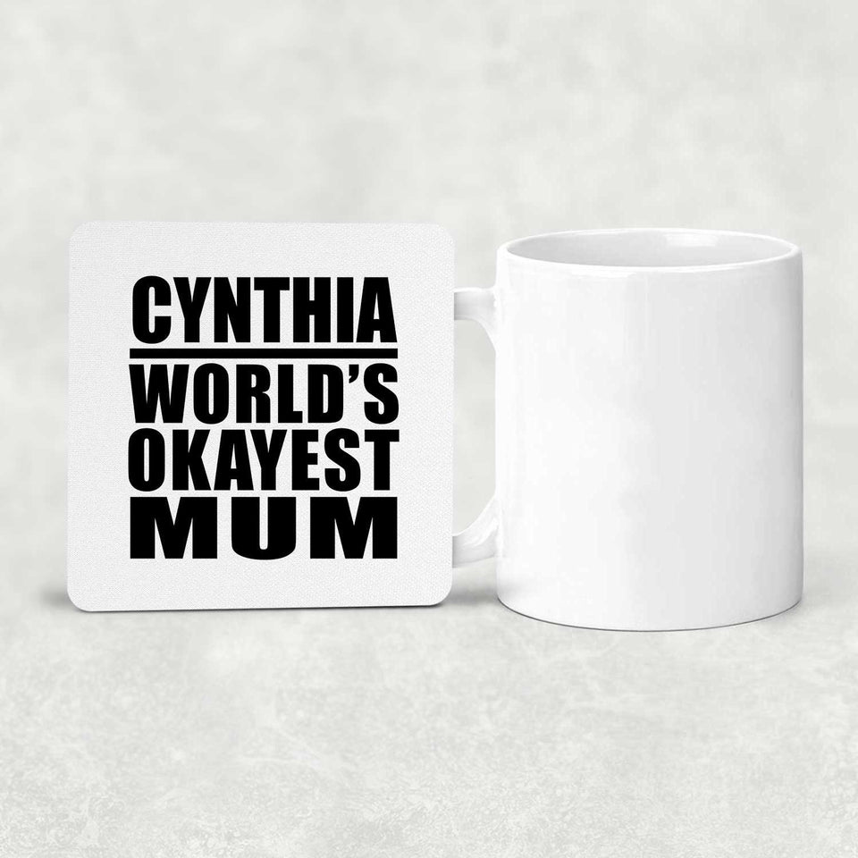 Cynthia World's Okayest Mum - Drink Coaster
