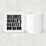 Delores World's Okayest Mum - Drink Coaster