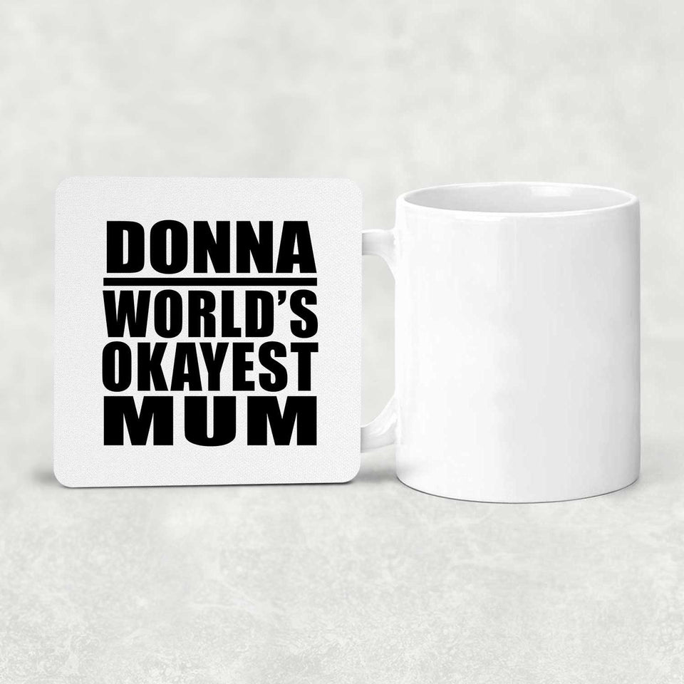 Donna World's Okayest Mum - Drink Coaster