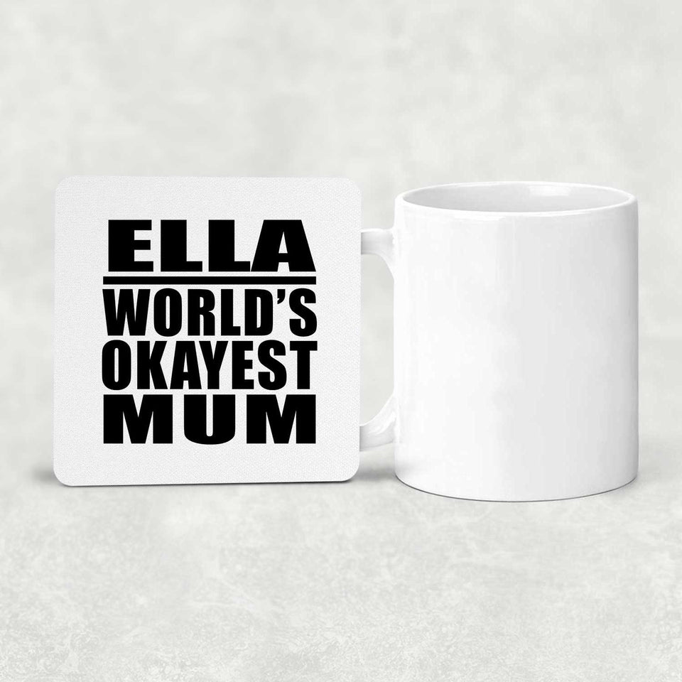 Ella World's Okayest Mum - Drink Coaster