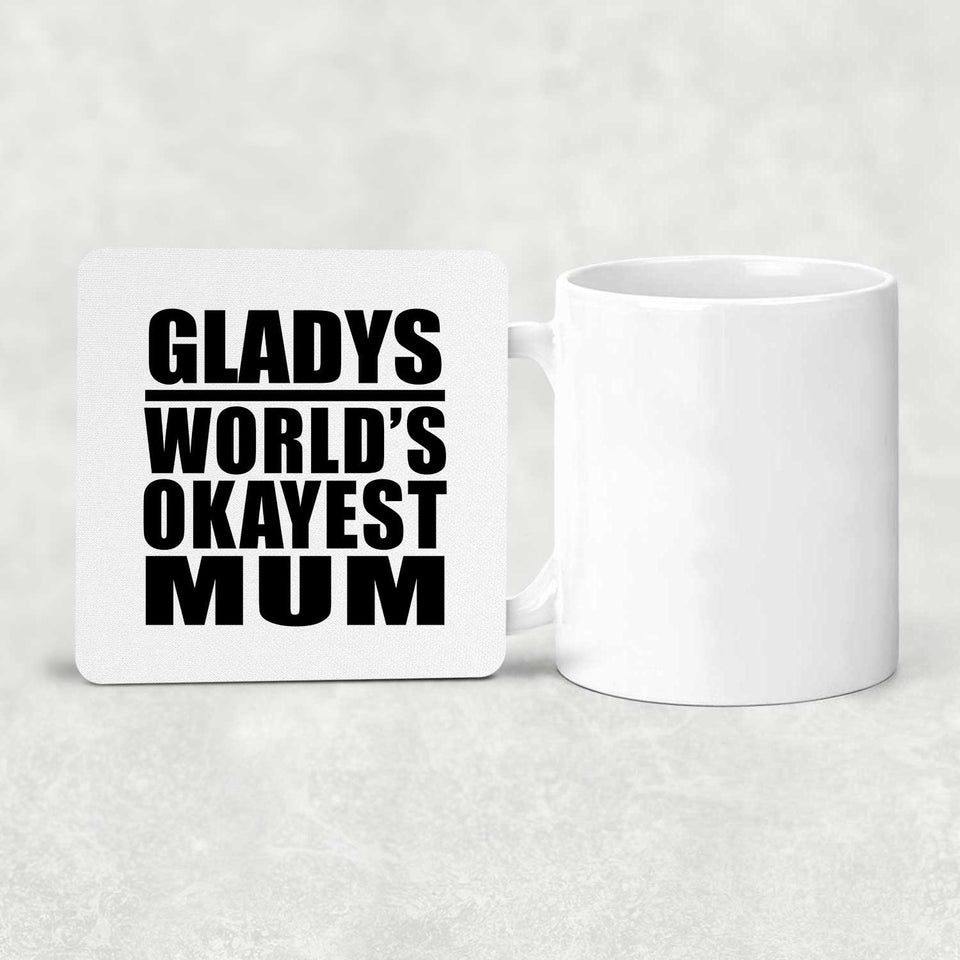 Gladys World's Okayest Mum - Drink Coaster