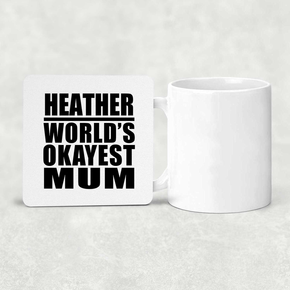 Heather World's Okayest Mum - Drink Coaster