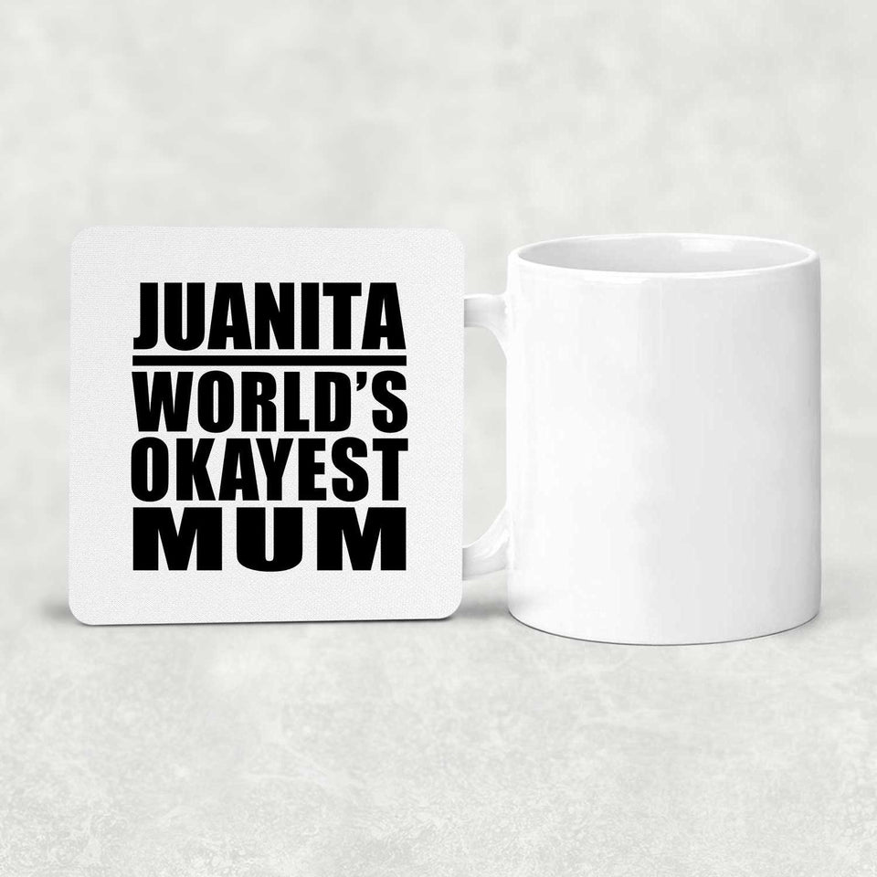 Juanita World's Okayest Mum - Drink Coaster