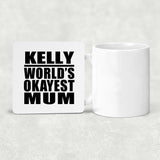 Kelly World's Okayest Mum - Drink Coaster