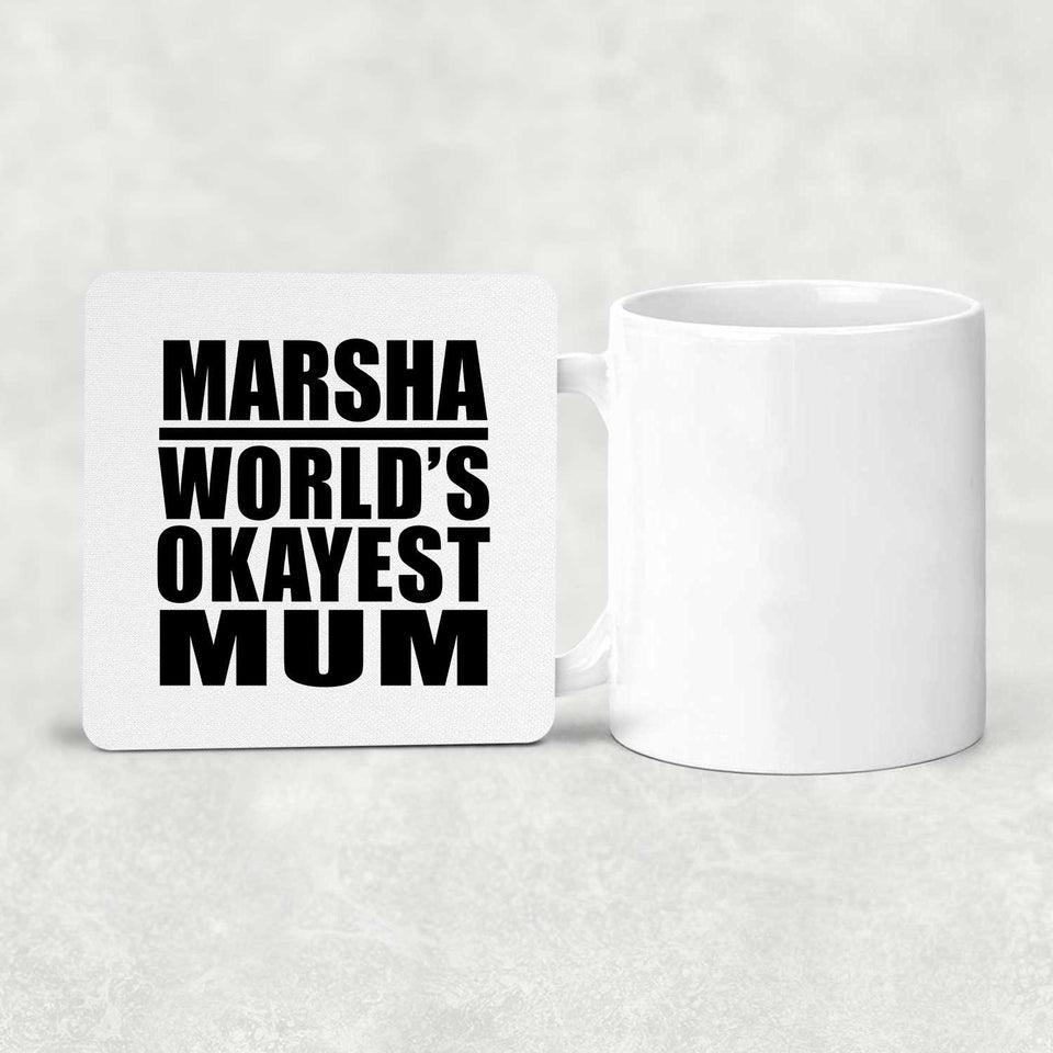 Marsha World's Okayest Mum - Drink Coaster